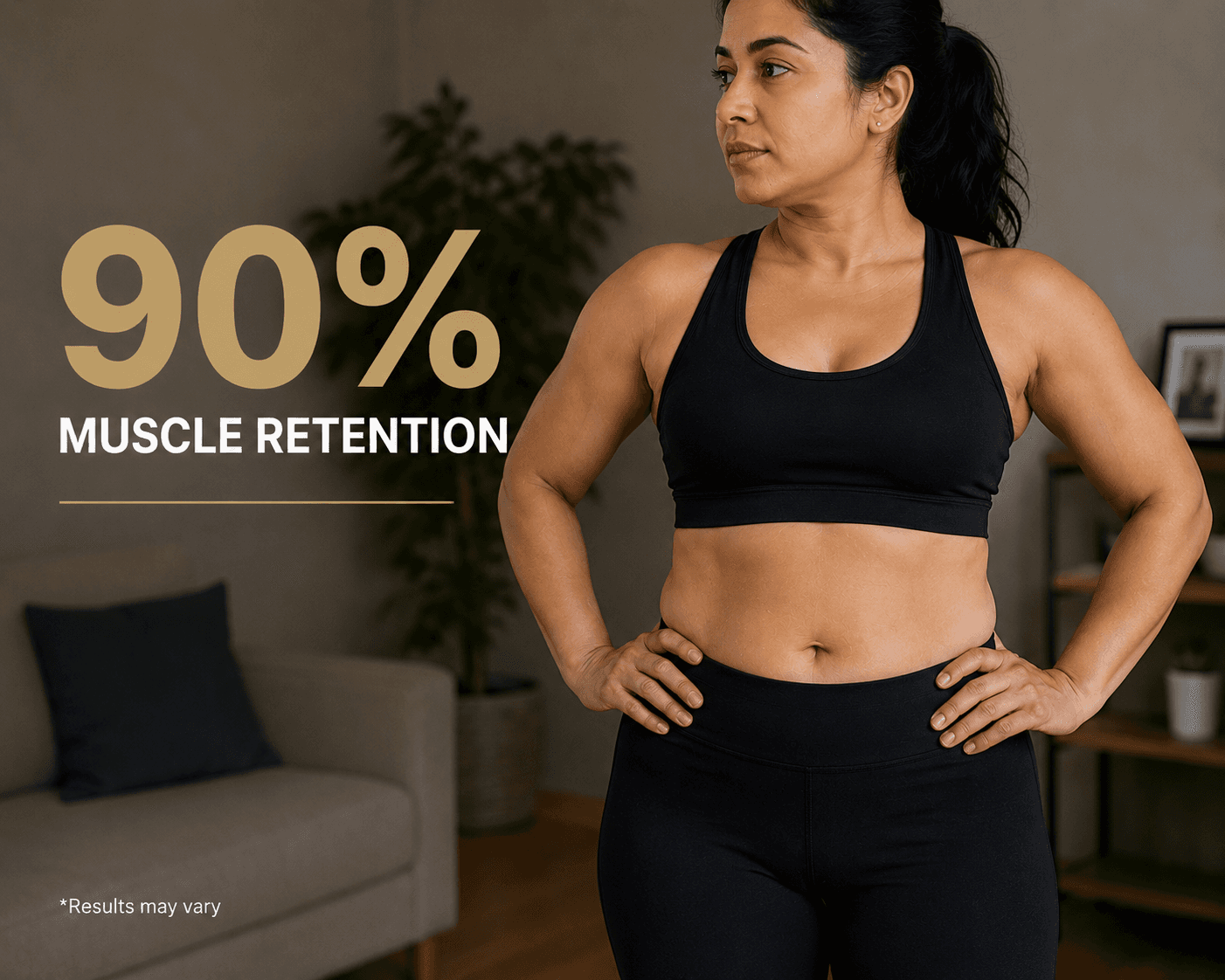 90% Muscle Retention